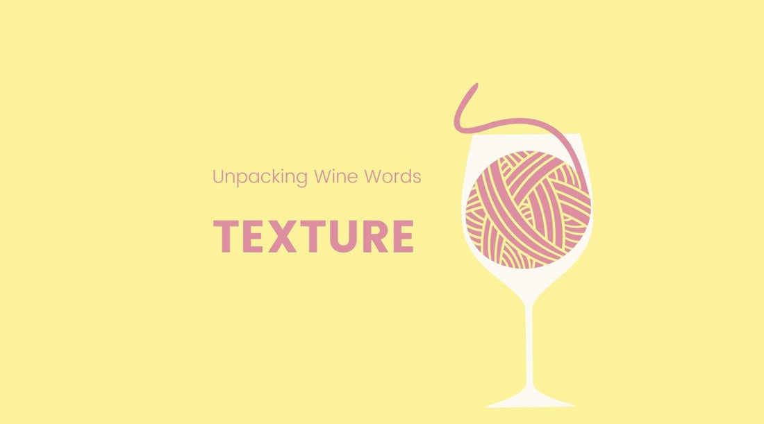 Unpacking Wine Words: Texture - Crushed Wines